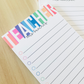Colorful Teacher Notepad